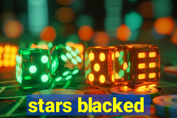 stars blacked